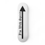 I'm With Spirit Skateboard