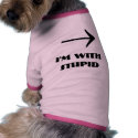 I'm with Stupid pet clothing
