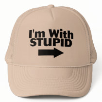 Im With Stupid Trucker Hats