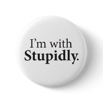 I'm With Stupidly Pins