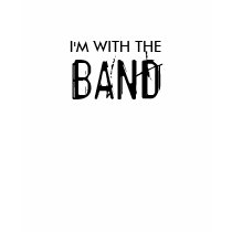 I'M WITH THE BAND t-shirts