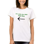 I'm with the HOT Irish Guy t-shirts