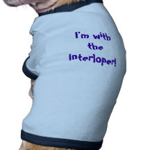 I'm with the Interloper! Dog Clothing