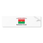 I'm Worshipped In BURKINA FASO bumper stickers
