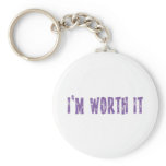 I'm Worth It Keychain