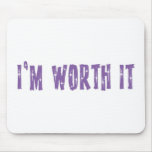 I'm Worth It Mousepad