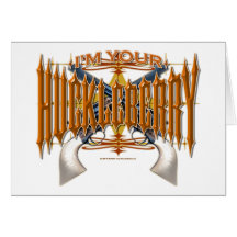 I'm Your Huckleberry Greeting Cards