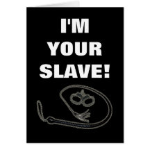 I'M YOUR SLAVE! CARDS