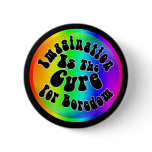 Imagination Is The Cure For Boredom buttons
