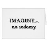 IMAGINE... no sodomy cards