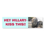 IMG_1863, HEY HILLARY    KISS THIS!! bumper stickers