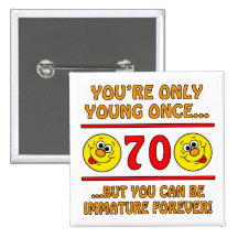 Immature 70th Birthday Gag Gifts Button