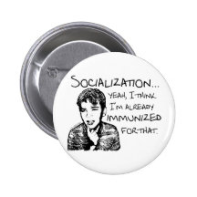 Immunised for Socialisation Buttons