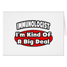 Immunologist...Big Deal Cards