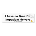 Impatient Bumper Sticker bumper stickers