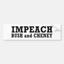 Impeach Bush & Cheney Bumper Sticker