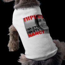 Impeach Nasty Nasty Nancy Pelosi pet clothing
