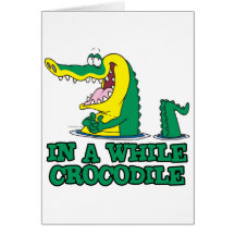 in a while crocodile card