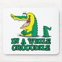 in a while crocodile mousepads