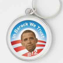 In Barack We Trust Key Chains