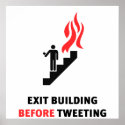 In case of fire, exit building before tweeting… posters