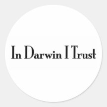 In Darwin I Trust Round Sticker