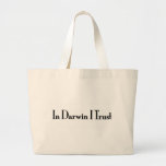 In Darwin I Trust Tote Bags