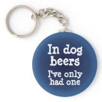 In dog beers I've only had one Key Chain