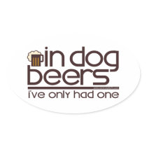 In Dog Beers (w/Mug)... Oval Stickers