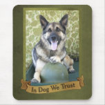 In Dog We Trust mousepads