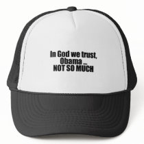 In God we trust, Obama not so much Hats