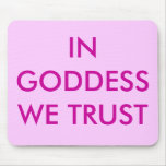 IN GODDESS WE TRUST mousepads