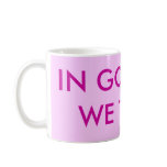 IN GODDESS WE TRUST mugs