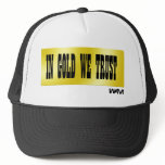 IN GOLD WE TRUST TRUCKER HAT