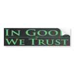 In Good We Trust Bumper Sticker