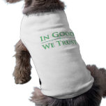 In Good We Trust Pet Tee