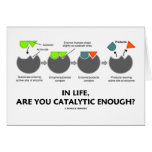 In Life, Are You Catalytic Enough? (Enzyme Humour) cards