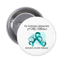 In Memory of My Mother - Ovarian Cancer Button