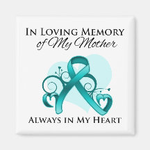 In Memory of My Mother - Ovarian Cancer Fridge Magnet