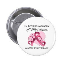 In Memory of My Sister - Breast Cancer Pinback Buttons