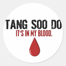 In My Blood TANG SOO DO Round Sticker