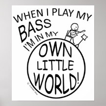 In My Own Little World Bass Posters