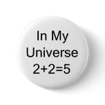 In My Universe 2+2=5 buttons