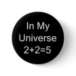 In My Universe 2+2=5 buttons