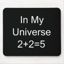 In My Universe 2+2=5 Mousemat