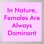 In Nature, Females Are Always Dominant posters