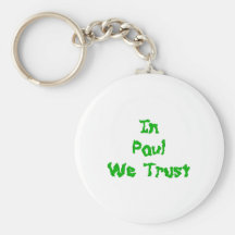 In Ron Paul We Trust Keychain