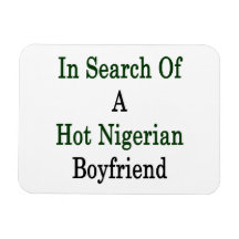In Search Of A Hot Nigerian Boyfriend Rectangle Magnet