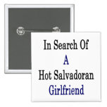 In Search Of A Hot Salvadoran Girlfriend Buttons