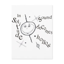 In solitude sound becomes hollow postcards